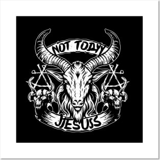 Not Today Jesus I Satanic Baphomet Goat Posters and Art